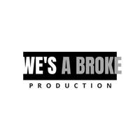 WE'S A BROKE PRODUCTIONS